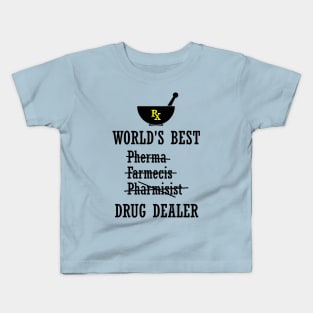 World's Best Pharmacist / Drug Dealer Kids T-Shirt